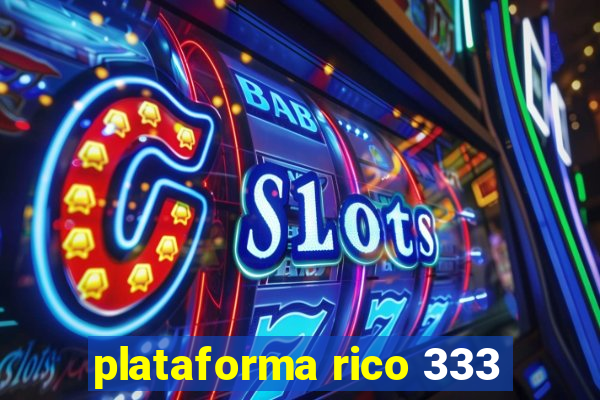 plataforma rico 333